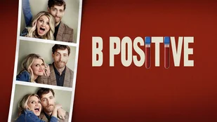 B Positive: Deutschlandpremiere der Comedyserie im Dezember bei ProSieben