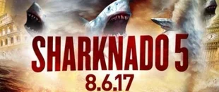 Sharknado 5: Titel, Startdatum und Darsteller zum Film