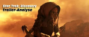 Star Trek Discovery: Trailer unter der Lupe: Gute Zeichen, Schlechte Zeichen