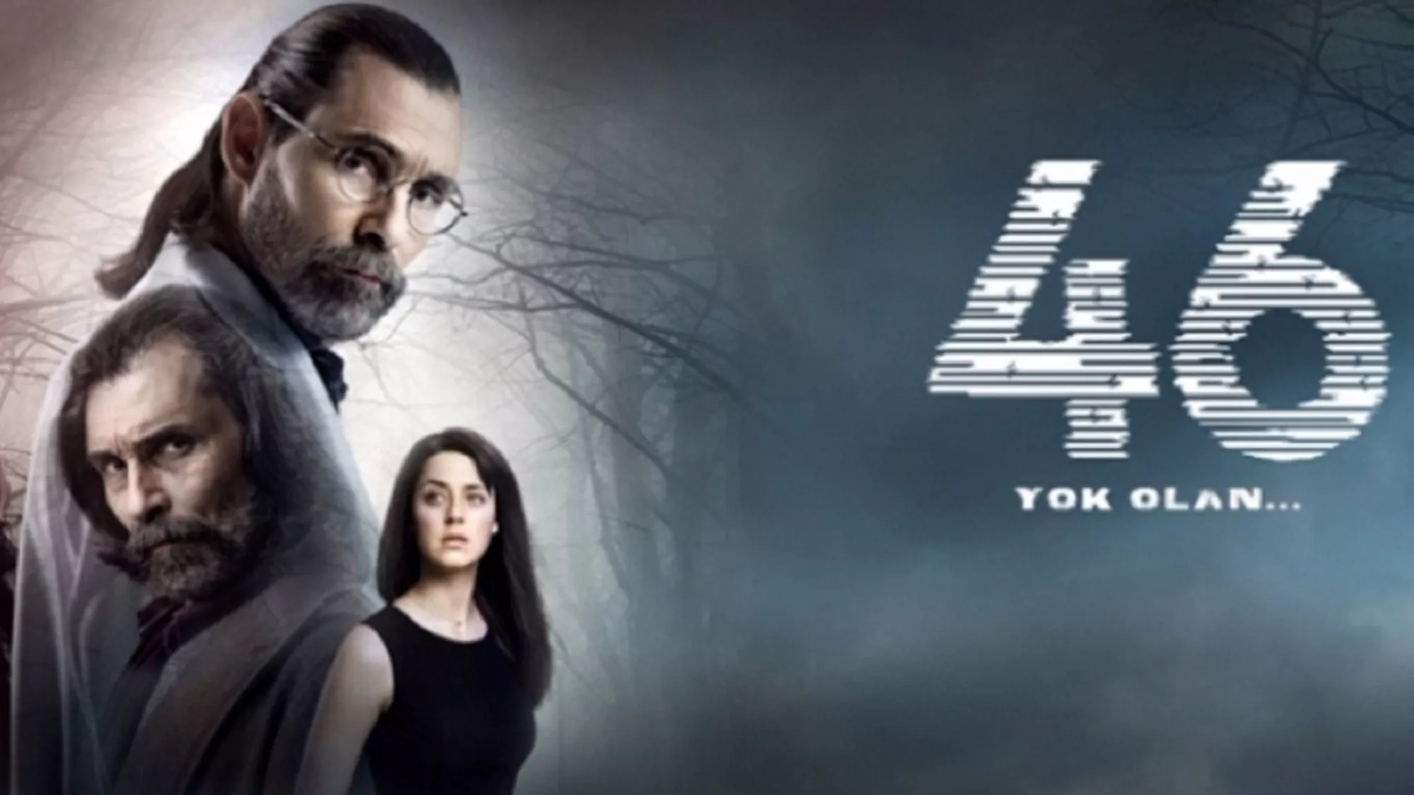 46 Yok Olan - Episodenguide und News zur Serie