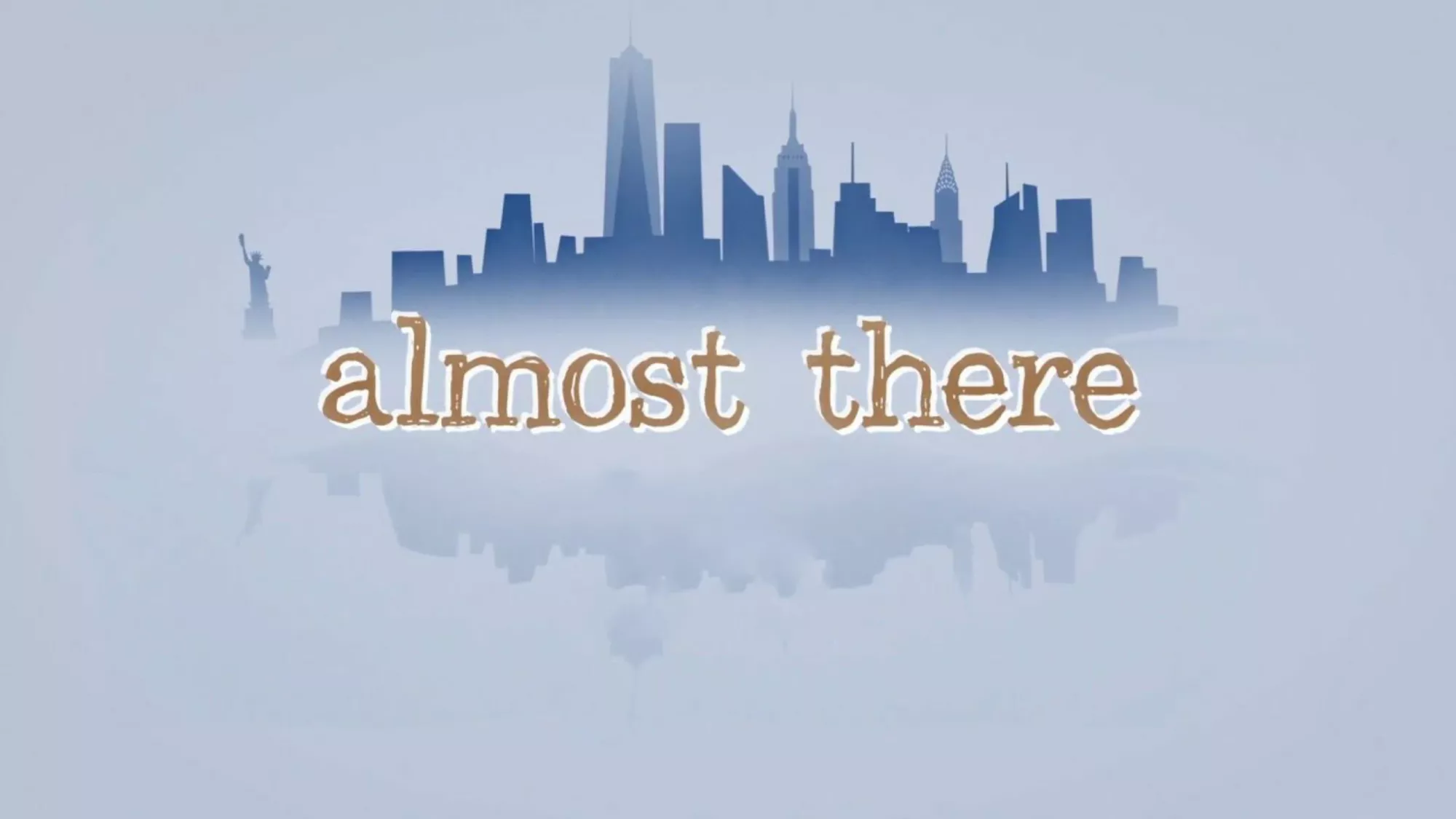Almost There - Episodenguide und News zur Serie