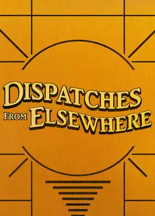 Dispatches from Elsewhere Poster Staffel 1