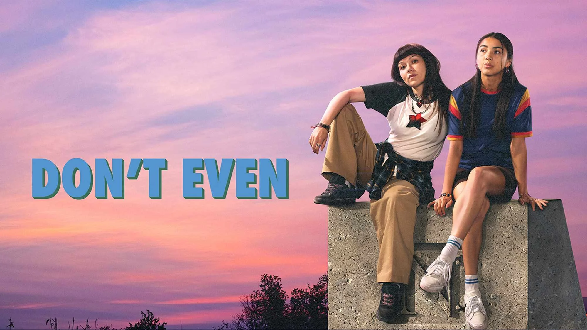 Don't Even - Episodenguide und News zur Serie