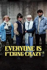 Everyone Is F*cking Crazy