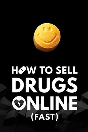 How to Sell Drugs Online (Fast) Poster