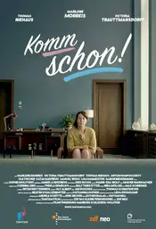 Komm schon! Poster