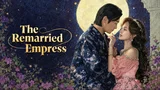 The Remarried Empress