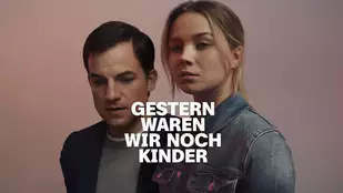 Gestern waren wir noch Kinder