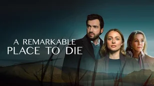 A Remarkable Place to Die