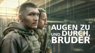 Augen zu und durch, Bruder