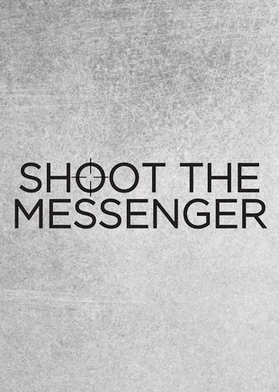Shoot The Messenger Poster