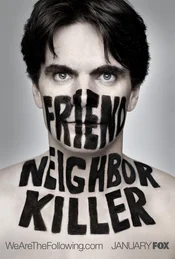 The Following Poster Friend Neighbor Killer