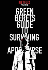 The Green Beret's Guide to Surviving the Apocalypse
