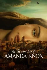 The Twisted Tale of Amanda Knox