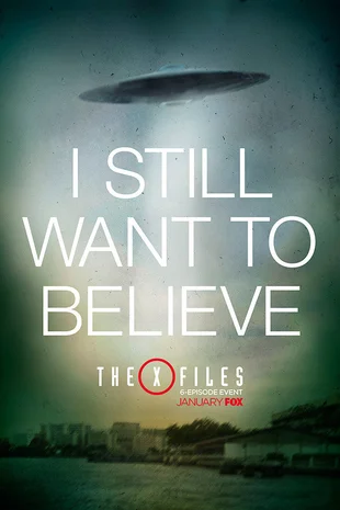 The X-Files Poster: I still want to believe