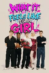 What It Feels Like For A Girl